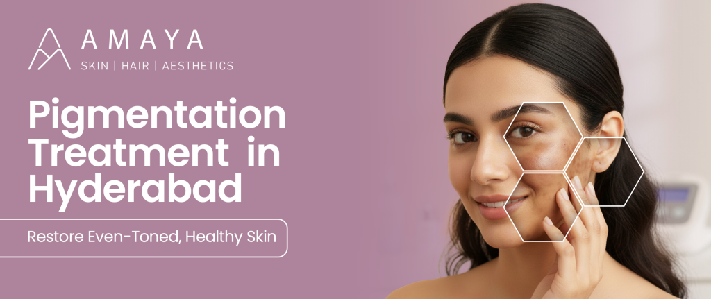 Pigmentation Treatment in Hyderabad – Restore Even-Toned, Healthy Skin