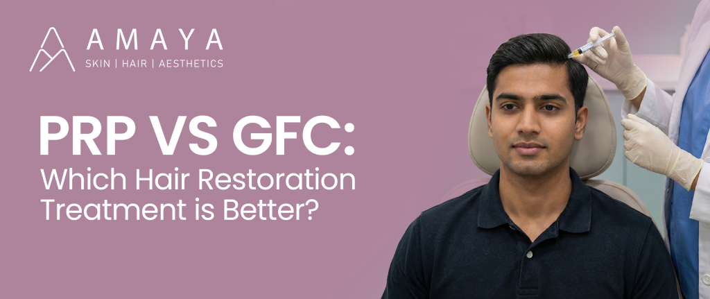 PRP vs GFC: Which Hair Restoration Treatment is Better?